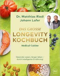 Medical Cuisine - Das große Longevity Kochbuch - Johann Lafer - E-Book