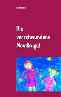 Die verschwundene Mondkugel - Renate Baum - E-Book