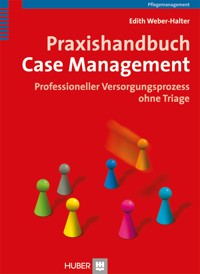 Praxishandbuch Case Management - Edith Weber-Halter - E-Book