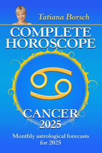 Complete Horoscope Cancer 2025 - Tatiana Borsch - E-Book