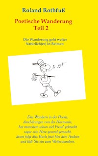 Poetische Wanderung Teil 2 - Roland Rothfuß - E-Book