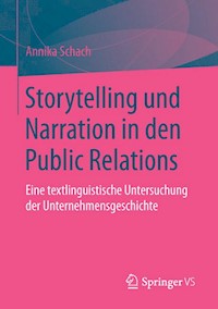 Storytelling und Narration in den Public Relations - Annika Schach - E-Book