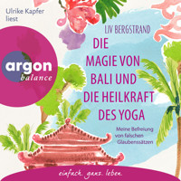 Die Magie von Bali und die Heilkraft des Yoga - Meine Befreiung von falschen Glaubenssätzen (Ungekürzte Lesung) - Liv Bergstrand - Hörbuch