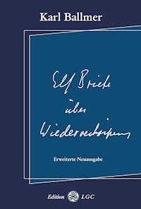 Elf Briefe über Wiederverkörperung - Karl Ballmer - E-Book