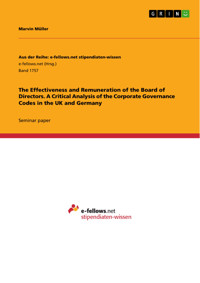 The Effectiveness and Remuneration of the Board of Directors. A Critical Analysis of the Corporate Governance Codes in the UK and Germany - Marvin Müller - E-Book