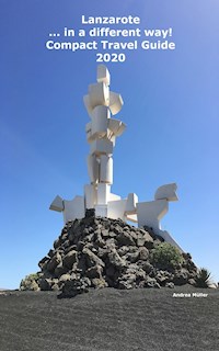 Lanzarote ...in a different way! Compact Travel Guide 2020 - Andrea Müller - E-Book