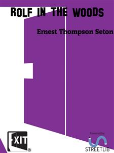 Rolf in the Woods - Ernest Thompson Seton - E-Book