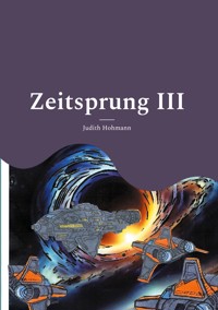 Zeitsprung III - Judith Hohmann - E-Book
