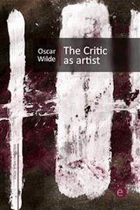 The Critic as Artist - Oscar Wilde - E-Book