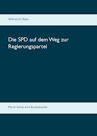 Die SPD auf dem Weg zur Regierungspartei - Wilfried Rabe - E-Book