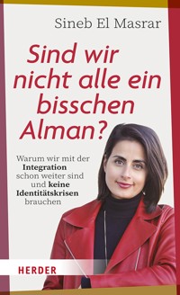 Sind wir nicht alle ein bisschen Alman? - Sineb El Masrar - E-Book