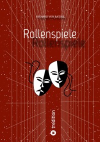 Rollenspiele - Richard von Ratoll - E-Book