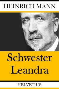 Schwester Leandra - Heinrich Mann - E-Book