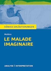 Le Malade imaginaire. Königs Erläuterungen - Molière - E-Book