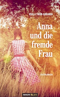 Anna und die fremde Frau - Viola Trüb-Girardi - E-Book