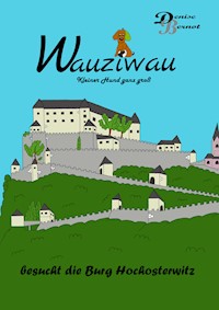 Wauziwau - Kleiner Hund ganz groß - Denise Bernot - E-Book