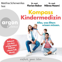 Kompass Kindermedizin. Alles, was Eltern wissen müssen. (Ungekürzte Lesung) - Florian Babor - Hörbuch