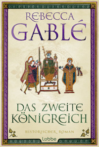 Das zweite Königreich - Rebecca Gablé - E-Book