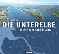 Die Unterelbe - Eigel Wiese - E-Book