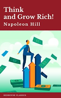 Think and Grow Rich! - Napoleon Hill - E-Book