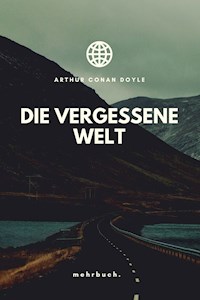 Die vergessene Welt - Arthur Conan Doyle - E-Book