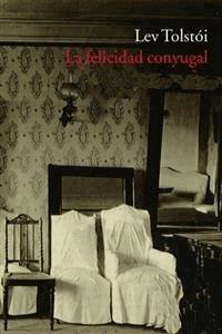 La felicidad conyugal - léon tolstoï - E-Book