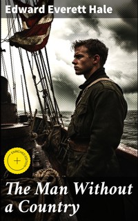 The Man Without a Country - Edward Everett Hale - E-Book