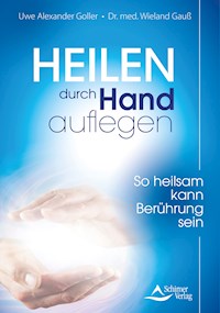 Heilen durch Handauflegen - Uwe Alexander Goller - E-Book