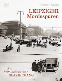 Leipziger Mordsspuren - Henner Kotte - E-Book