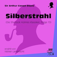 Silberstrahl (Die Sherlock Holmes Klassiker, Folge 13) - Sir Arthur Conan Doyle - Hörbuch