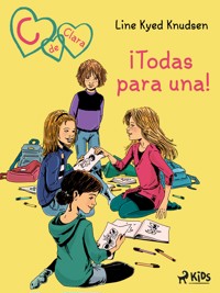 C de Clara 5: ¡Todas para una! - Line Kyed Knudsen - E-Book