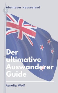 Abenteuer Neuseeland - Aurelia Wolf - E-Book