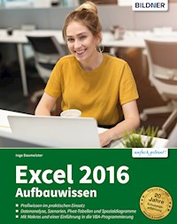 Excel 2016 Aufbauwissen - Inge Baumeister - E-Book