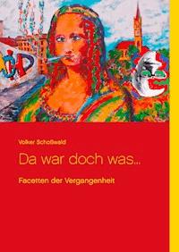 Da war doch was ... - Volker Schoßwald - E-Book