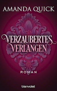 Verzaubertes Verlangen - Amanda Quick - E-Book