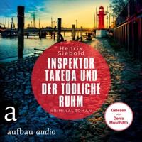 Inspektor Takeda und der tödliche Ruhm - Inspektor Takeda ermittelt, Band 8 (Ungekürzt) - Henrik Siebold - Hörbuch