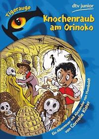 Knochenraub am Orinoko - Cornelie Kister - E-Book