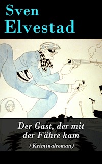 Der Gast, der mit der Fähre kam (Kriminalroman) - Sven Elvestad - E-Book
