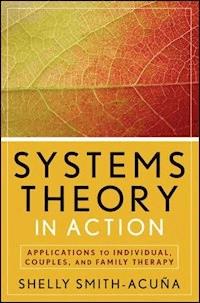Systems Theory in Action - Shelly Smith-Acuña - E-Book