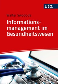 Informationsmanagement im Gesundheitswesen - Walter Swoboda - E-Book