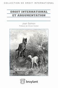Droit international et argumentation - Jean Salmon - E-Book