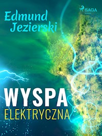 Wyspa elektryczna - Edmund Jezierski - E-Book