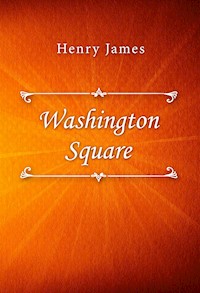 Washington Square - Henry James - E-Book