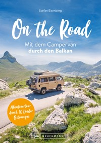 On the Road Mit dem Campervan durch den Balkan - Stefan Eisenberg - E-Book