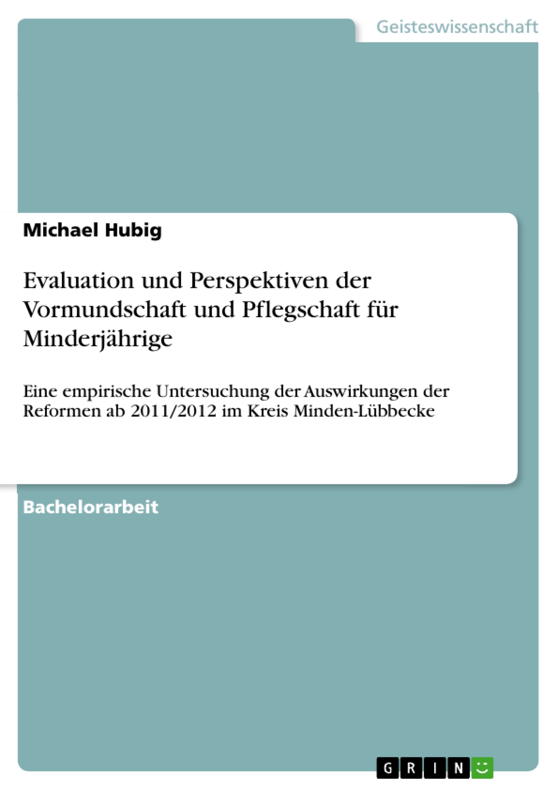 Evaluation und Perspektiven der Vormundschaft und Pflegschaft für Minderjährige - Michael Hubig - E-Book