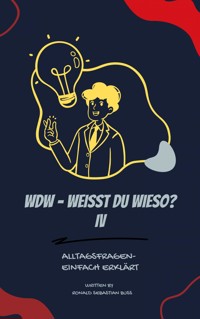 WdW - Weisst du Wieso? IV - Ronald Sebastian Buss - E-Book