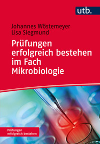 Prüfungen erfolgreich bestehen im Fach Mikrobiologie - Johannes Wöstemeyer - E-Book