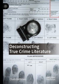 Deconstructing True Crime Literature - Charlotte Barnes - E-Book