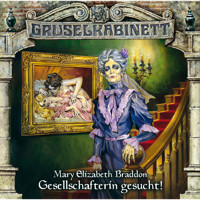 Gruselkabinett, Folge 65: Gesellschafterin gesucht! - Mary Elizabeth Braddon - Hörbuch
