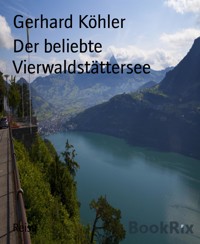 Der beliebte Vierwaldstättersee - Gerhard Köhler - E-Book